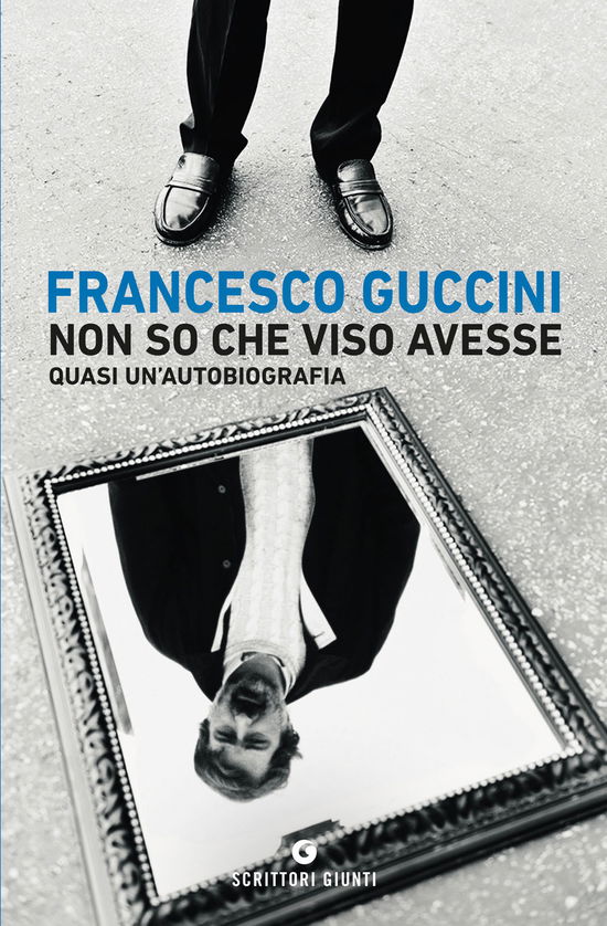 Cover for Francesco Guccini · Non So Che Viso Avesse. Quasi Un'autobiografia (Book)