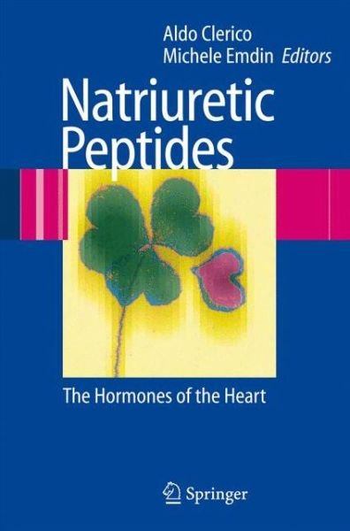 Aldo Clerico · Natriuretic Peptides: The Hormones of the Heart (Paperback Book) [Softcover reprint of hardcover 1st ed. 2006 edition] (2010)