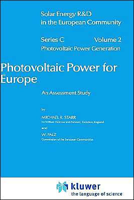 Photovoltaic Power for Europe: An Assessment Study - Solar Energy R&D in the Ec Series C: - Michael R Starr - Livres - Springer - 9789027715562 - 28 février 1983