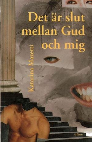 Cover for Katarina Mazetti · Det är slut mellan Gud och mig (Map) (2006)