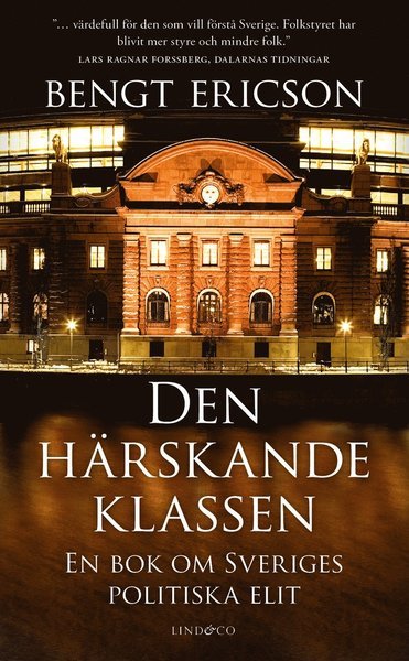 Den härskande klassen : en bok om Sveriges politiska elit - Bengt Ericson - Bücher - Lind & Co - 9789174615562 - 10. Juni 2016