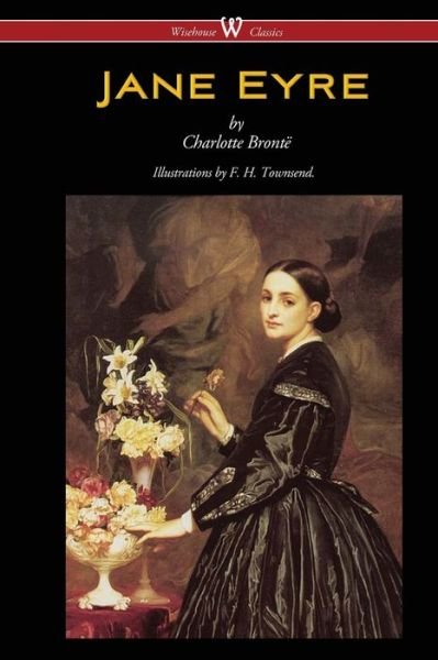 Cover for Charlotte Brontë · Jane Eyre (Wisehouse Classics Edition - With Illustrations by F. H. Townsend) (Pocketbok) (2016)