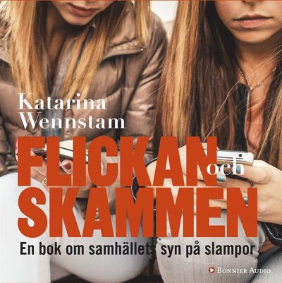 Cover for Katarina Wennstam · Flickan och skammen (Audiobook (MP3)) (2016)