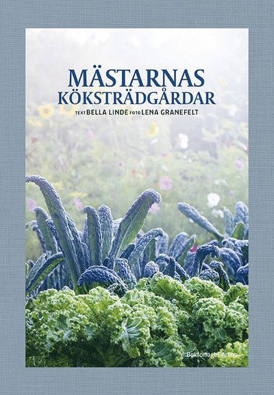 Cover for Bella Linde · Mästarnas köksträdgårdar (Inbunden Bok) (2022)