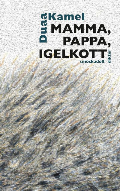 Cover for Duaa Kamel · Mamma, pappa, igelkott (Hardcover Book) (2023)