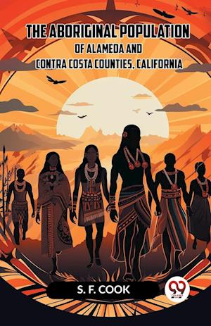 Cover for S.F. Cook · The Aboriginal Population of Alameda and Contra Costa Counties, California (Taschenbuch) (2023)