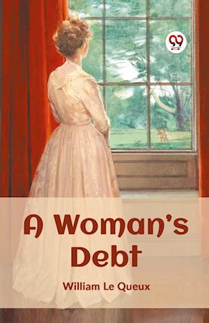 Cover for William Le Queux · A Woman's Debt (Paperback Book) (2024)