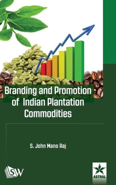 Cover for S John Mano Raj · Branding and Promotion of Indian Plantation Commodities (Hardcover Book) (2018)