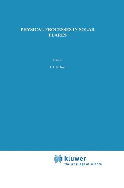 Cover for Boris V. Somov · Physical Processes in Solar Flares - Astrophysics and Space Science Library (Paperback Bog) [Softcover Reprint of the Original 1st Ed. 1992 edition] (2012)