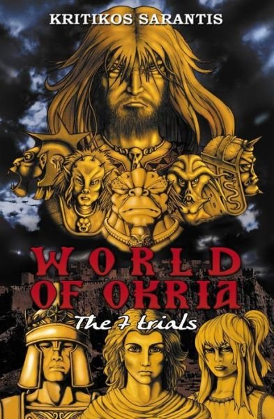 World of Okria: the 7 Trials - Kritikos Sarantis - Kirjat - YMOS Publications - 9789608958562 - sunnuntai 23. marraskuuta 2014