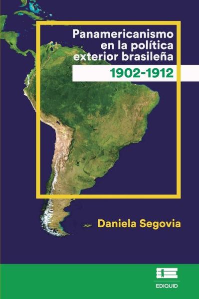 Cover for Daniela Segovia · Panamericanismo en la politica exterior brasilena (1902-1912) (Paperback Book) (2019)