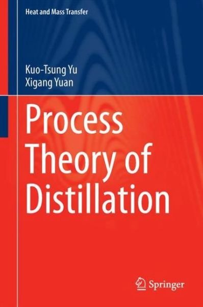 Cover for Kuo-Tsung Yu · Process Theory of Distillation - Heat and Mass Transfer (Innbunden bok) [1st ed. 2022 edition] (2024)
