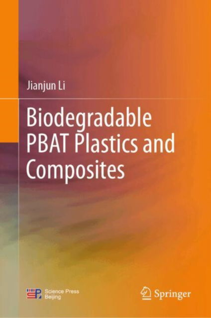 Cover for Jianjun Li · Biodegradable PBAT Plastics and Composites (Hardcover Book) (2025)