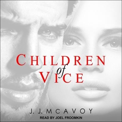 Children of Vice - J J McAvoy - Muzyka - TANTOR AUDIO - 9798200419562 - 24 lipca 2018