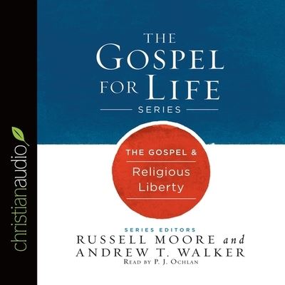 Cover for Russell Moore · Gospel &amp; Religious Liberty (CD) (2016)