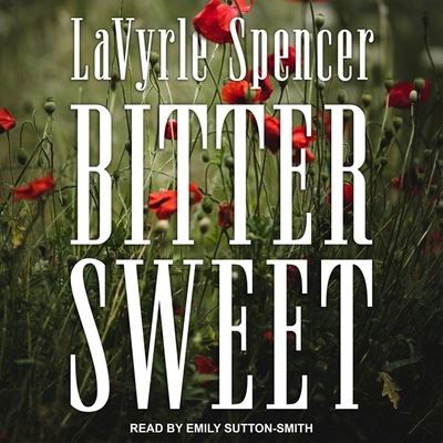 Bitter Sweet - Lavyrle Spencer - Musiikki - Tantor Audio - 9798200675562 - tiistai 2. maaliskuuta 2021