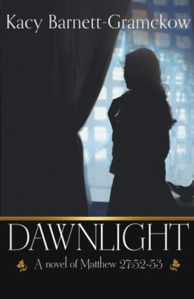 Cover for Kacy Barnett-Gramckow · Dawnlight (Paperback Book) (2019)