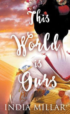 Cover for India Millar · This World is Ours - The Geisha Who Ran Away (Paperback Book) (2022)