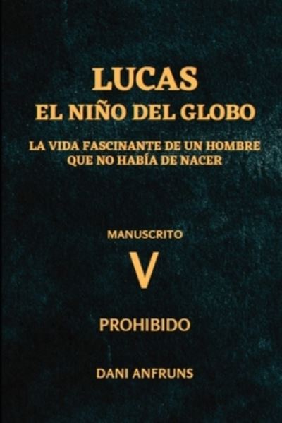 Cover for Dani Anfruns · El Nino del Globo 5: Prohibido - El Nino del Globo (Paperback Book) (2022)