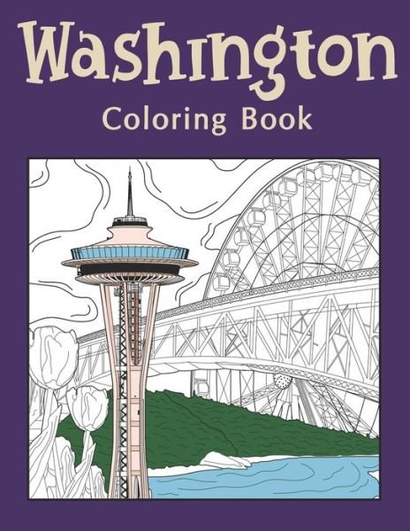 Cover for Paperland Publishing · Washington Coloring Book: An Adults Coloring Books Featuring Washington City &amp; Landmark Patterns Designs for Stress Relief and Painting Relaxation (Paperback Bog) (2021)