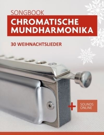 Cover for Bettina Schipp · Chromatische Mundharmonika Songbook - 30 Weihnachtslieder: + Sounds online (Pocketbok) (2021)