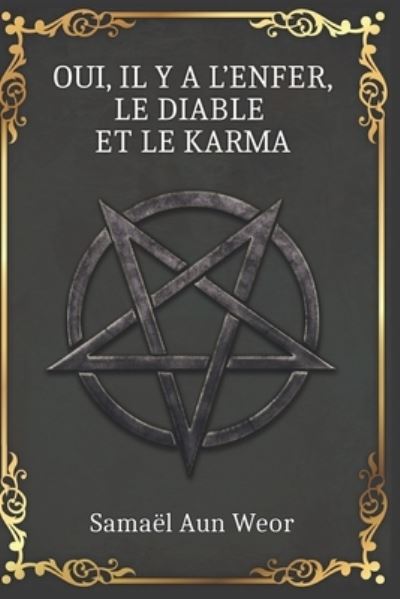 Oui, Il y a l'Enfer, le Diable et le Karma - Samael Aun Weor - Books - Independently Published - 9798546160562 - July 29, 2021