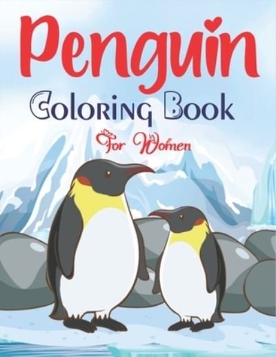 Cover for Mahleen Press · Penguin Coloring Book For Women (Paperback Bog) (2020)