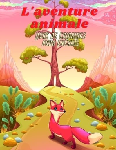 Cover for Cedric Gadebois · L'aventure animale - Livre De Coloriage Pour Enfants (Paperback Book) (2020)