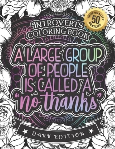 Cover for Snarky Adult Coloring Books · Introverts Coloring Book (Paperback Book) (2020)