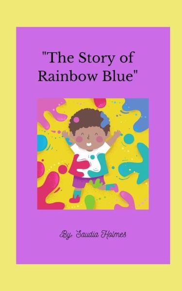 Cover for Saudia L Holmes · The Story of Rainbow (Paperback Book) (2021)