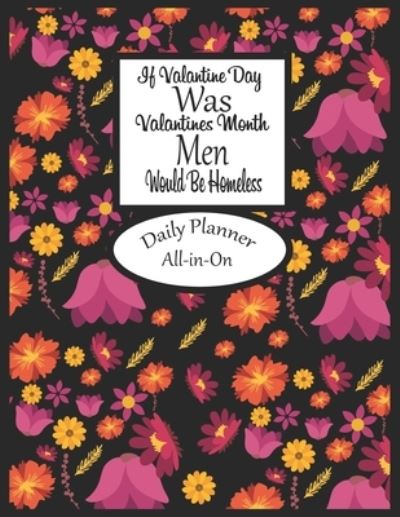 Cover for Daily Planner · If Valantine's Day Daily Planner All-in-One (Paperback Book) (2020)