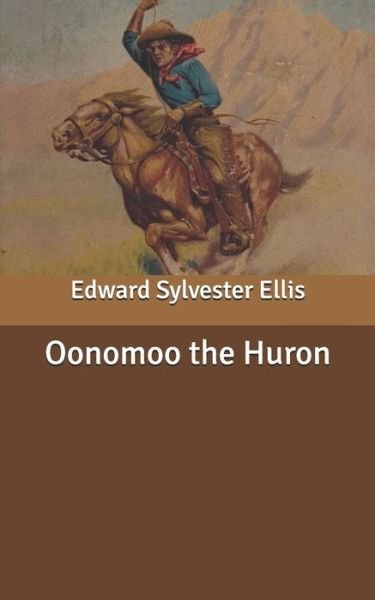 Cover for Edward S Ellis · Oonomoo the Huron (Paperback Book) (2020)