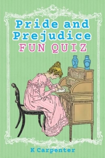 Cover for K Carpenter · Pride and Prejudice: Classic Fiction Fun Quiz (Paperback Book) [Large type / large print edition] (2020)