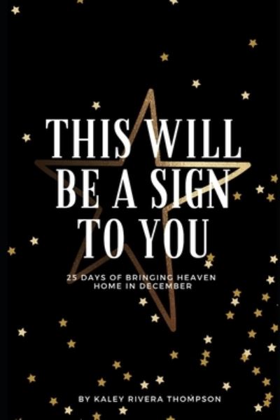 Cover for Kaley Rivera Thompson · This Will Be A Sign To You (Paperback Book) (2020)