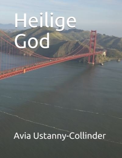 Cover for Avia Ustanny-Collinder · Heilige God (Pocketbok) (2020)