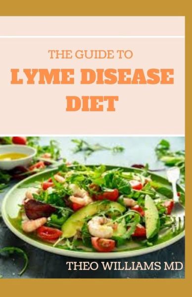 Cover for Theo Williams · The Guide to Lyme Disease Diet (Taschenbuch) (2020)