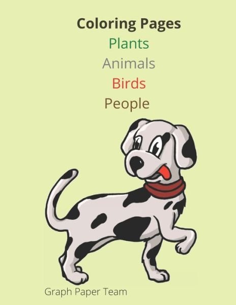 Cover for Graph Paper Team · Coloring pages - Plants, Animals, Birds, People (Paperback Bog) (2021)