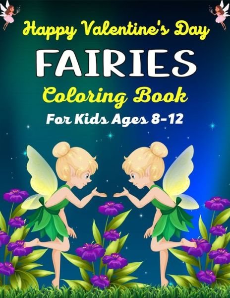 Cover for Ensumongr Publications · Happy Valentine's Day FAIRIES Coloring Book For Kids Ages 8-12 (Pocketbok) (2021)