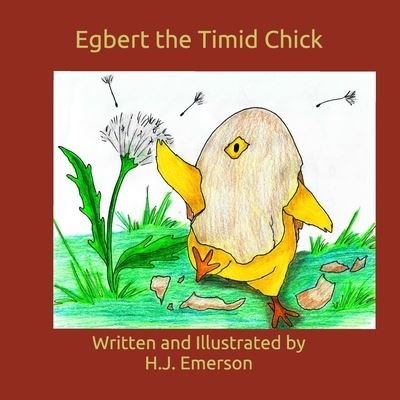 Cover for H J Emerson · Egbert the Timid Chick (Taschenbuch) (2021)