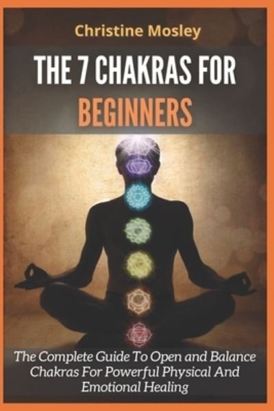 Cover for Christine Mosley · The 7 Chakras for Beginners (Paperback Book) (2021)