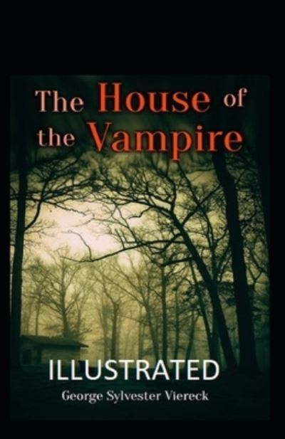 Cover for George Sylvester Viereck · The House of the Vampire Illustrated (Paperback Book) (2021)