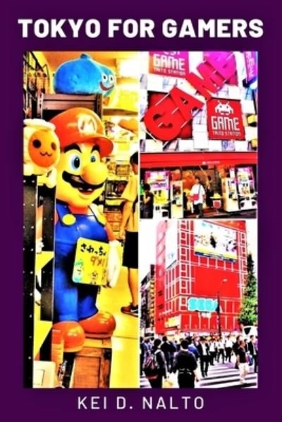 Cover for Kei D Nalto · Tokyo for Gamers (Pocketbok) (2021)