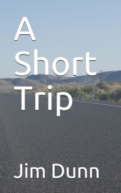 Cover for Jim Dunn · A Short Trip (Paperback Book) (2021)