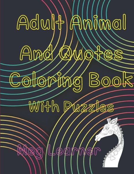 Cover for Meg Learner · Adult Animal And Quotes Coloring Book (Paperback Book) (2021)