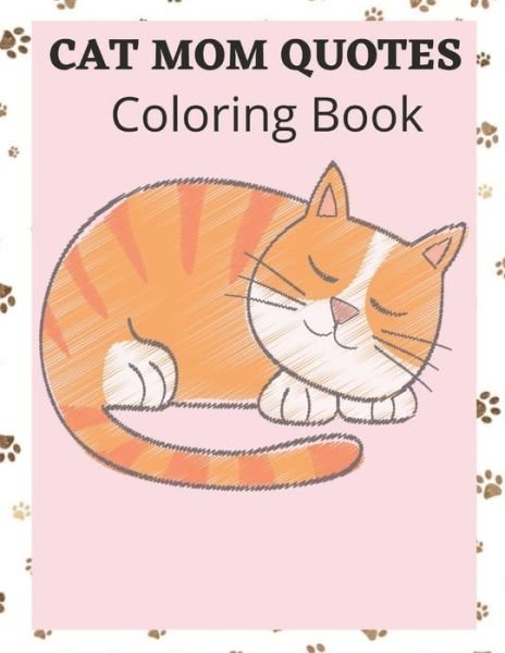 Cover for Af Book Publisher · Cat Mom Quotes Coloring Book: Funny Cat Quotes Coloring Book (Paperback Book) (2021)