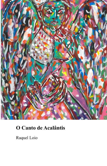 Cover for Raquel Loio · O canto de Acalantis (Paperback Book) (2022)