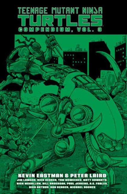 Teenage Mutant Ninja Turtles Compendium, Vol. 3 - Kevin Eastman - Kirjat - Idea & Design Works - 9798887241562 - tiistai 3. syyskuuta 2024