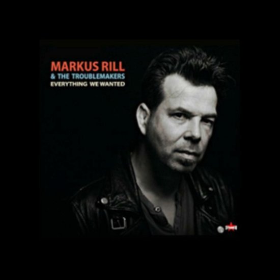 Cover for Rill / Markus &amp; the Troublemakers · Everything We Wanted (CD) (2022)
