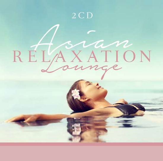 Cover for Asian Relaxation Lounge (CD) (2020)