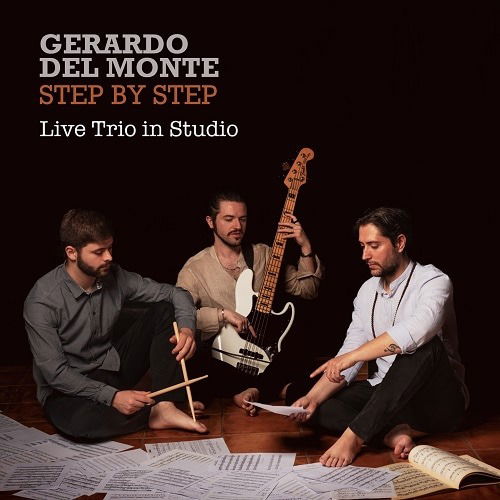 Step By Step (Live In Studio) - Gerardo Del Monte Trio - Musiikki - FILIBUSTA RECORDS - 0793541997563 - perjantai 20. syyskuuta 2024